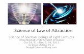 Science of Law of Attraction - Matzke Family Home … Church... · Science of Law of Attraction ... Focused on by Ester & Jerry Hicks ... Abraham’s insights are beyond human perspective