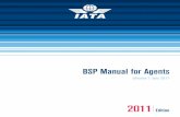 BSP Manual for Agents - IATA - IATA - Home · CHAPTER 1 — THE BILLING AND SETTLEMENT PLAN (BSP) 1.1 Introduction The Billing and Settlement Plan (BSP) is a system designed to simplify