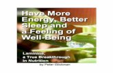 Have More Energy, Better Sleep and a Feeling of …€¦ · Have More Energy, Better Sleep and a Feeling of Well-Being: ... Peter Glickman, Inc. is an independent Lifepharm Global