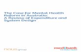 The Case for Mental Health Reform in Australia: A … · 4 The Case for Mental Health Reform in Australia: a Review of Expenditure and System Design Mental illness is a significant
