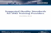 Suggested Quality Standards for LNG Training Providers · i Suggested Quality Standards for LNG Training Providers (First Edition 2014)