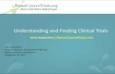 Understanding and Finding Clinical Trialsbcconnections.org/.../11/Understanding-Clinical-Trials-Elly-Cohen.pdf · Understanding and Finding Clinical Trials ... Clinical Trials are
