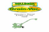 Operator’s Manual & Parts List For 7614F - Walinga Inc. · 7614F Grain-Vac Operator’s Manual 34-100853-6 3 Dear Customer, Thank you for choosing WALINGA PNEUMATIC CONVEYING SYSTEMS.