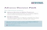 Advance Decision Pack - Compassion in Dying · Advance Decision Pack Your document contains: Advance Decision to Refuse Treatment This form sets out the situations in which you want