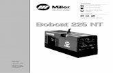 Engine Driven Welding Generator Bobcat 225 NT - Miller · Bobcat 225 NT Processes Description OM-405 ... had to be more than the best they could be. ... purpose welder and power generator