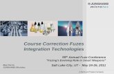 Course Correction Fuzes Integration Technologies · Course Correction Fuzes Integration Technologies 55th Annual Fuze Conference ... • Range correction order sent to the fuze by