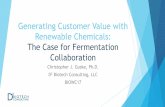 Generating Customer Value with Renewable … Guske.pdf · Fermentation scaled from 13kL to ... received the 2007 American Chemical Association’s Heroes of Chemistry ... Project