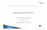 Getting Started with MQTT - Eclipse · Getting started with MQTT and Paho MQTT topologies and simulation Some real world examples Further reading. 01/10/2012 4 ... –An example topic