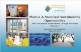 Plastics & Municipal Sustainability Opportunities · PET Bottles HDPE Bottles PP Bottles Non-bottle Rigid Film Foam ... manufacturing, ... • Project launched in April 2014