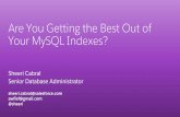 Are You Getting the Best Out of Your MySQL Indexes?technocation.org/files/doc/2017_05_MySQLindexes.pdf · Are You Getting the Best Out of Your MySQL Indexes? Why is the optimizer