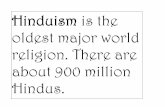 Hinduism is the oldest major world religion. There … · Hinduism is the oldest major world religion. There are about 900 million Hindus.
