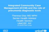 Integrated Community Case Management (iCCM) and … UNICEF iCCM... · Notes: *iCCM refers to services for diagnosis and treatment for pneumonia, diarrhoea and malaria are provided