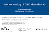 Preprocessing of fMRI data (basic) - TNU · Preprocessing of fMRI data (basic) Practical session SPM Course 2016, Zurich. Andreea Diaconescu, ... How: Rigid-body transformation ...