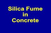 Silica Fume in Concrete - joostdevree.nl · Silica Fume ... Very fine noncrystalline silica produced in electric arc furnaces as a byproduct of the production of ... silica fume or