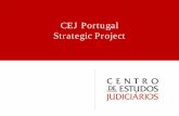 CEJ Portugal Strategic Project - CEJ - Centro de … · Strategic Project In 2011 the CEJ ... and other training material ... Developing, from various standpoints, the international