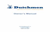 Owner’s Manual - Dutchmen RV · Owner’s Manual 2642 Hackberry Drive PO Box 2000 Goshen, IN 46527 (866) 425-4369