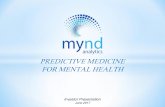 PREDICTIVE MEDICINE FOR MENTAL HEALTH€¦ · Investor Presentation ... Former CEO of Neostem (now Caladrius) Robert J. Follman * President and CEO of R.A Industries President and