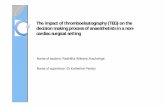 The impact of thromboelastography (TEG) on the decision ... · The impact of thromboelastography (TEG) on the decision makingprocessof anaesthetistsin ... haemostasis protocol where