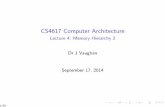 CS4617 Computer Architecture - University College …jvaughan/cs4617/slides/lecture4.pdf · CS4617 Computer Architecture Lecture 4: Memory Hierarchy 2 Dr J Vaughan September 17, 2014