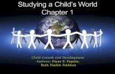 Child Growth and Development Authors: Diane E. …fanconij.faculty.mjc.edu/103 Ch 1 Papalia F14.pdf · Child Growth and Development Authors: Diane E. Papalia, ... “A Child’s World: