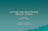 LAYTIME AND DEMURRAGE RECENT CASES - … · 2011-01-14 · LAYTIME AND DEMURRAGE RECENT CASES Istanbul April 22, 2008 William J. Honan Holland & Knight LLP. 2 ... customary anchorage