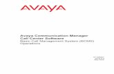 Avaya Communication Manager Call Center Software · Avaya Communication Manager Call Center Software Basic Call Management System (BCMS) Operations 07-300061 Issue 5.0 May 2005