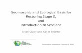 Geomorphic and Ecological Basis for Restoring Stage … · Geomorphic and Ecological Basis for Restoring Stage 0, and Introduction to Sessions Brian Cluerand Colin Thorne Restoration
