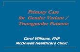 Primary Care for Transgender Patients - AACHC · Primary Care for Transgender ... It is advised that providers not use the tranny or transie terminology. ... as the other sex, ...
