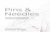 Pins & Needles - Housatonic · Pins & Needles, the humble tools long associated with sewing and spinning which continues to be an essential part of women’s domestic and industrial