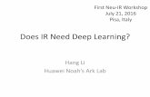 Does IR Need Deep Learning? - Hang Li - Home · 2016-07-21 · Does IR Need Deep Learning? Hang Li Huawei Noah’s Ark Lab ... Olympic game before the game in Beijing? A: Athens ...