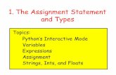 1. The Assignment Statement and Types - Cornell … · 1. The Assignment Statement and Types Topics: ... Assignment Statement: ... So far we have discussed computation with