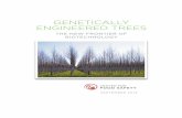 GENETICALLY ENGINEERED TREES - Center for … · GENETICALLY ENGINEERED TREES ... EXECUTIVE SUMMARY Trees are ... trials with dozens of GE tree species around the world. In the US,