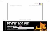 HOW TO BE FIRE SAFE - Edmonton · HOW TO BE FIRE SAFE PREVENTION & SAFETY TIPS ... • Never leave a candle burning while you are ... • Candle wicks should be cut to …