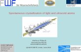 Spontaneous crystallization of light and ultracold … · 16.10.2015 · Spontaneous crystallization of light and ultracold atoms ... Francesco Piazza PostDocs‘s : ... • Collective