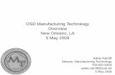 OSD Manufacturing Technology Overview New Orleans… · OSD Manufacturing Technology Overview New Orleans, LA 5 May 2009 ... Standard, Tools, and ... • Disruptive Manufacturing