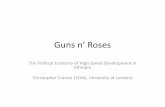 Guns n Roses - pascal.iseg.ulisboa.ptcesa/files/Guns n Roses Lisbon 2018... · Guns n Roses The Political Economy of High Speed Development in Ethiopia Christopher Cramer (SOAS, University
