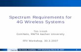 Spectrum Requirements for 4G Wireless Systems · Tim Irnich, ComNets – FFV Workshop March 30, 2007 1 Spectrum Requirements for 4G Wireless Systems Tim Irnich ComNets, RWTH Aachen
