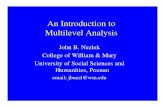An Introduction to Multilevel Analysis · An Introduction to Multilevel Analysis. Once you know that hierarchies exist, you see them everywhere ... • Multilevel modeling does this