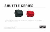 SHUTTLE SERIES - Osprey Packs · SHUTTLE SERIES SHUTTLE 36 SHUTTLE 30 ... Osprey's StraightJacket™ compression system secures loads and adds ... books or magazines. The built ...