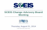SCEIS Change Advisory Board Meetingsceis.sc.gov/.../20140821--SCEIS_Change_Advisory_Board_Meeting... · and will need transaction S_ALR_87101238 ... Update for SAP Integration Server