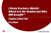 Library Business Models: Where Are We Headed … · Library Business Models: Where Are We Headed and Who ... 10 Campus System. Public Library Price. ... Royalties, Revenues, Analytics,
