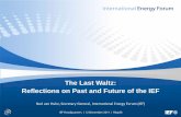 The Last Waltz: Reflections on Past and Future of … · The Last Waltz: Reflections on Past and Future of the IEF Noé van Hulst, Secretary General, International Energy Forum (IEF)