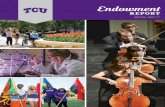 Endowment - Texas Christian University€¦ · Endowment Management ... My single mom made it clear to me that we couldn’t afford the tuition, ... father is disabled and my mother