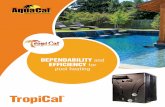 AC-110 TropiCal Brochure-50Hz - AquaCal Website · GET THE MOST OUT OF YOUR POOL HEATING INVESTMENT! • High performance titanium heat exchanger (Patented ThermoLink ® in T115 and
