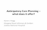 Anticipatory Care Planning – what does it offer? · Anticipatory Care Planning – what does it offer? Karen J Hogg ... Onset of incurable cancer Illness trajectory associated with