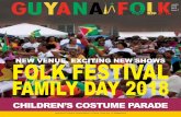 NEW VENUE, EXCITING NEW SHOWS FOLK … · Guyana Cultural Association of New York Inc. E-Magazine FOLK FESTIVAL NEW VENUE, EXCITING NEW SHOWS FAMILY DAY 2018 CHILDREN’S COSTUME