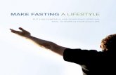 Make Fasting a Lifestyle by Jentezen Franklinjfm-website.s3.amazonaws.com/.../article/Make-Fasting-A-Lifestyle.pdf · MAKE FASTING A LIFESTYLE PUT THIS POWERFUL AND REWARDING SPIRITUAL