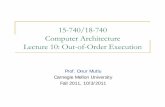 15-740/18-740 Computer Architecture Lecture 10: Out-of ...ece740/f11/lib/exe/fetch.php?media=wiki:... · When the store is the oldest instruction in the pipeline: Update ... Load
