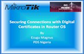 Securing Connections with Digital Certificates in … · Securing Connections with Digital Certificates in Router ... Server sends a copy of its SSL Certificate, ... Export the certificate-request.pem