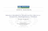 DNV KEMA - Home | Partnership for Market Readiness · DNV KEMA Market Readiness Proposal for Mexico– Domestic Refrigerators NAMA Final Report Prepared for: The Government of Mexico